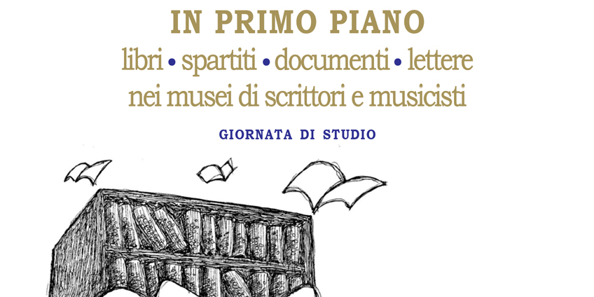 In primo piano: libri, spartiti, documenti, lettere nei musei di scrittori e musicisti